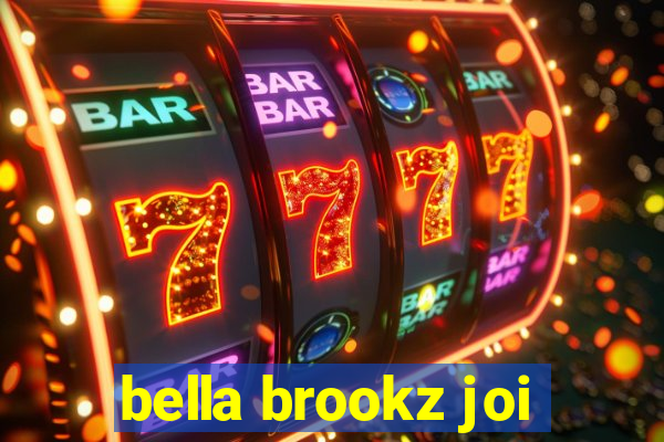 bella brookz joi